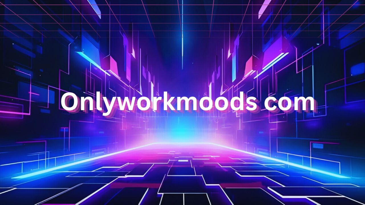 Master Your Workspace: How to Perfect Your Onlyworkmoods com Experience